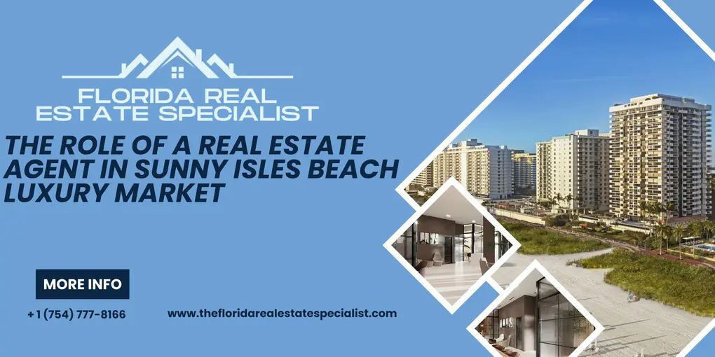 The-Role-of-a-Real-Estate-Agent-in-Sunny-Isles-Beach-Luxury-Market